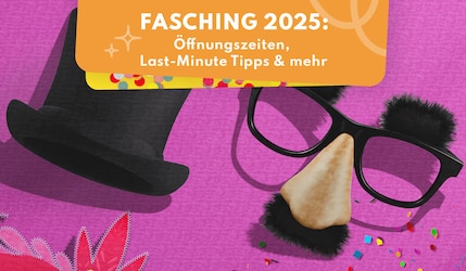 Fasching 2025: Öffnungszeiten, Last-Minute Tipps & mehr