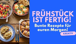 Der frühe Vogel fängt den Genuss: 6 kreative Leckereien fürs Frühstück