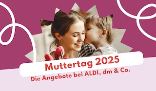Angebote zum Muttertag 2025 - die Deals bei ALDI, dm & Co. im Überblick!