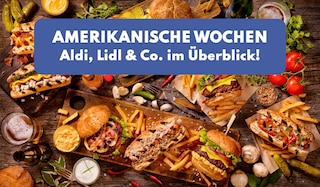 Wann ist die nächste amerikanische Woche 2025 bei Lidl, Aldi, Penny & Co.? Wann ist die nächste amerikanische Woche 2025 bei Lidl, Aldi, Penny & Co.?