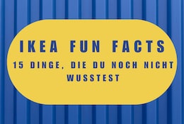 IKEA Fun Facts, 15 Dinge, die du noch nicht wusstest Header Imag