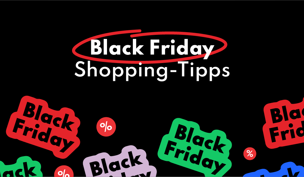 Black Friday Shopping-Tipps - Black Week, Cyber Monday, so spart ihr richtig!