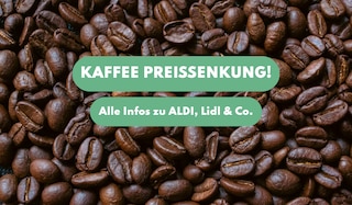 Kaffee-Knall! Das sind die neuen Sparpreise bei ALDI, Lidl & Co.