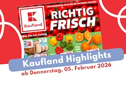 Kaufland Prospekt 05.02.2026 mit Deals zum Verlieben!