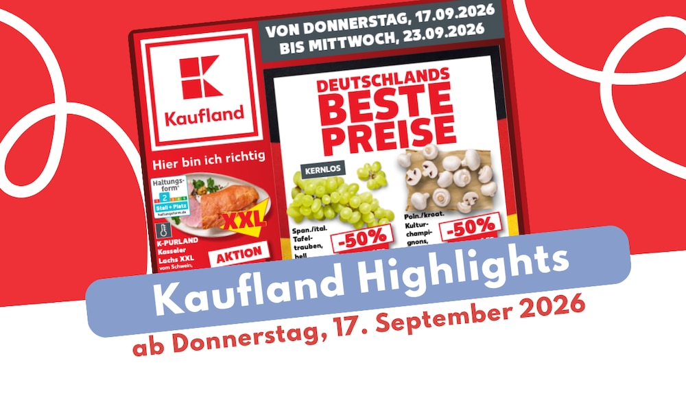 Kaufland Prospekt 17.09.2026 - jetzt entdecken!