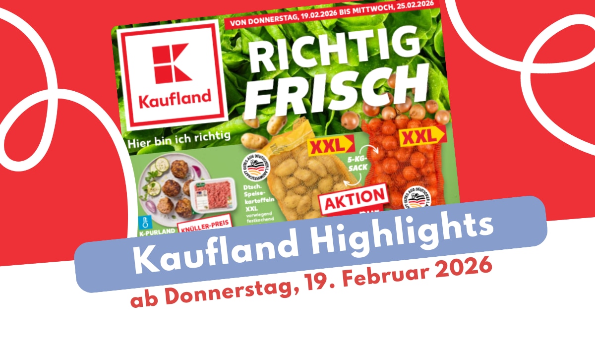 Kaufland Prospekt 19.02.2026: Ostern, Fashion und mehr!