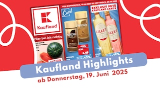 Kaufland Prospekt 19.06.2025 – das sind die Highlights Kaufland Prospekt 19.06.2025 – das sind die Highlights