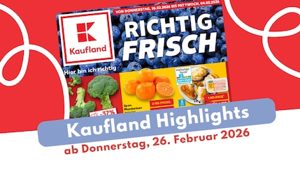 Kaufland Prospekt 26.02.2026: Deals für die ganze Familie!