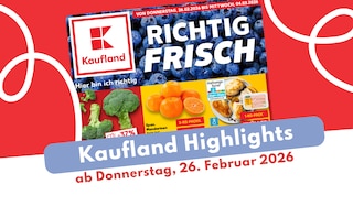 Kaufland Prospekt 26.02.2026: Deals für die ganze Familie!