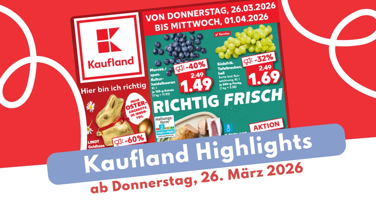 Kaufland Prospekt 26.03.2026: Knusprige Highlights sichern! Kaufland Prospekt 26.03.2026: Knusprige Highlights sichern!