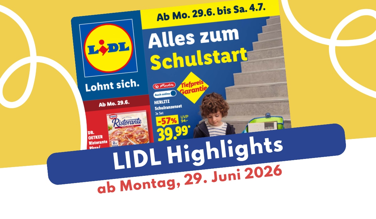 Lidl Prospekt 29.06.2026: Alpenfest und Schulstart!