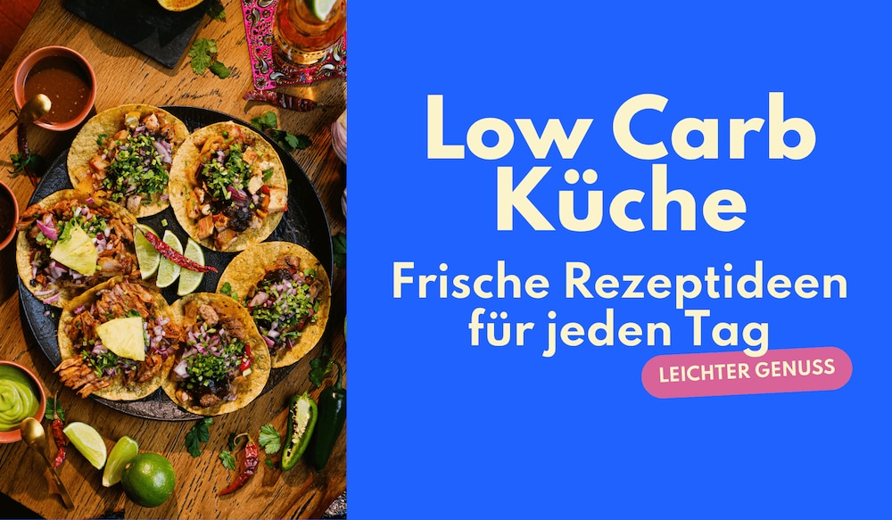 Fit & Lecker: Low Carb Rezepte, die satt und glücklich machen