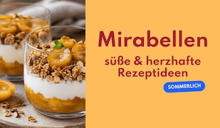 5 Mirabellen-Rezepte: Süße und herzhafte Ideen für den Sommer