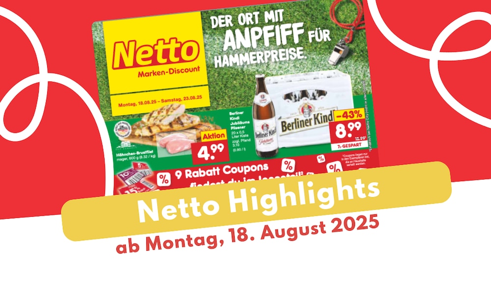 Netto Prospekt 18.08.2025: Angebote der Woche auf einen Blick!