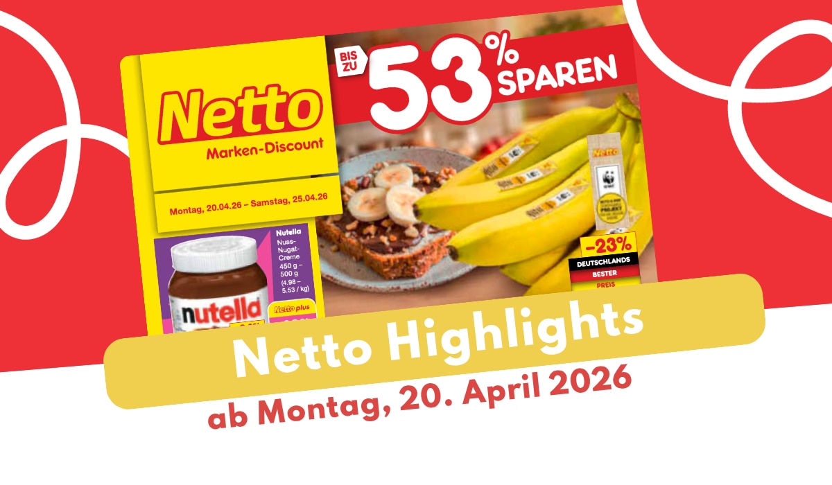 Netto Prospekt 20.04.2026 im Überblick zum Sparen!