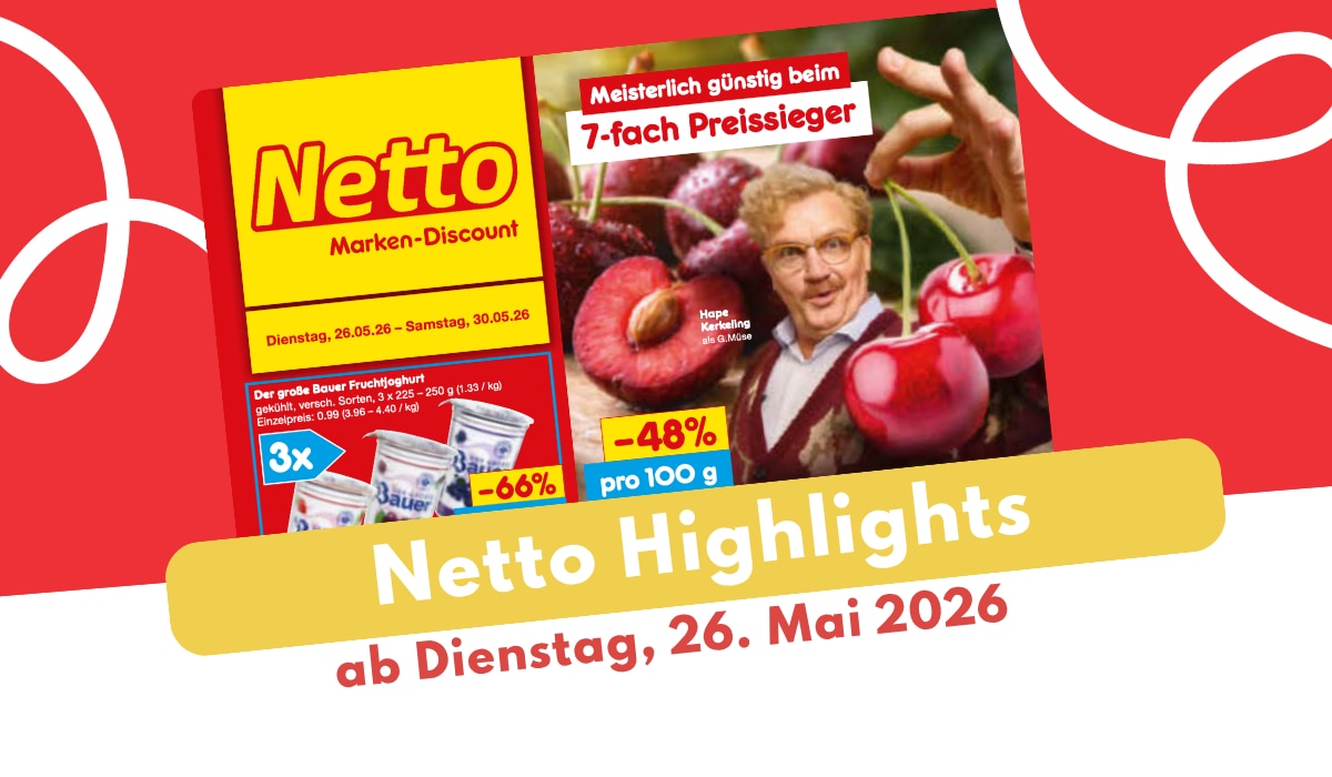 Netto Prospekt 26.05.2026 mit Deals für 1€!