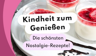 Kindheit zum Genießen - die schönsten Nostalgie-Rezepte!
