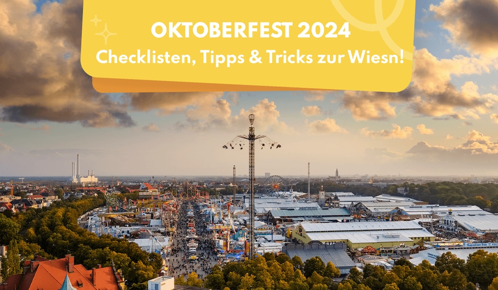 Oktoberfest 2024: Checklisten, Tipps & Tricks zur Wiesn!