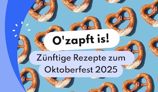 O'zapft is! Zünftige Rezepte zum Oktoberfest 2025