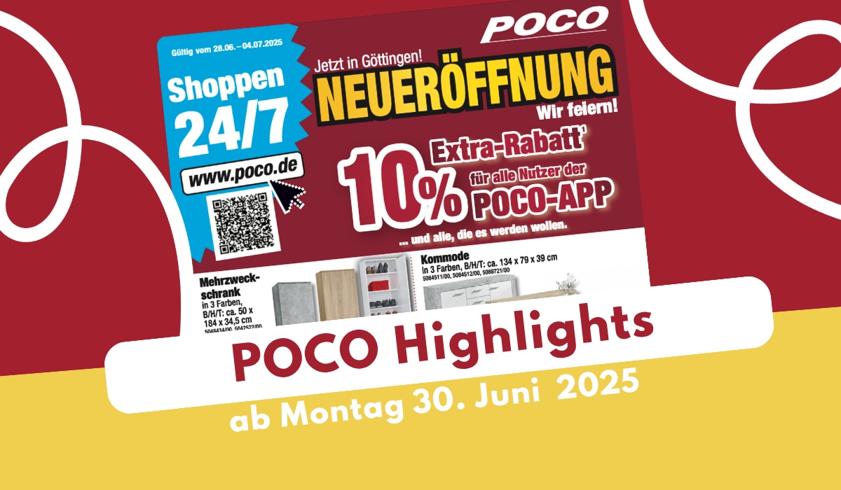 POCO Prospekt ab nächste Woche - die besten Angebote für Möbel & Co.