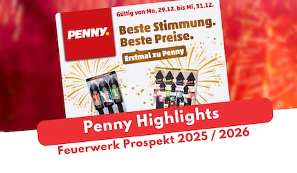 Penny Feuerwerk Prospekt 2025 2026 mit Feuerwerk im Hintergrund