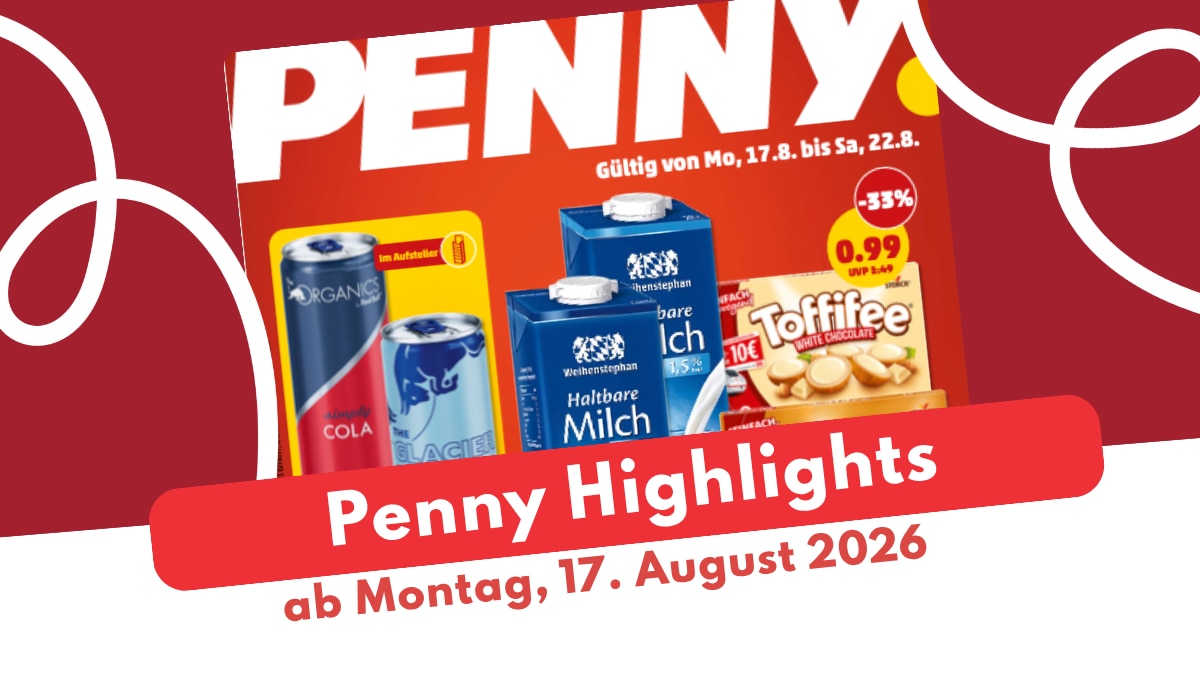 Penny Prospekt 17.08.2026: Einmal um die Welt! Penny Prospekt 17.08.2026: Einmal um die Welt!