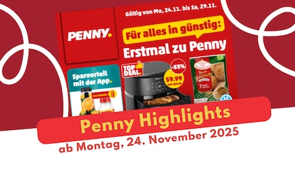PENNY Prospekt 24.11.2025 mit süßen Highlights und Grinch-Kollektion!