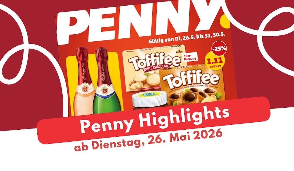PENNY Prospekt ab 26.05.2026 mit den Deals im Überblick!