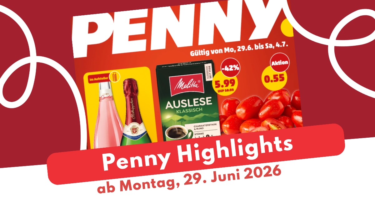 Penny Prospekt 29.06.2026: Natürlich gut genießen!