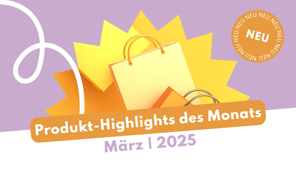 Produkt-Highlights März 2025 Header Image