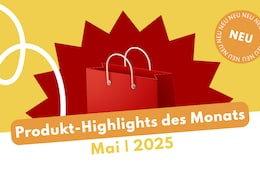 Produkt-Highlights Mai 2025
