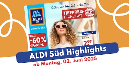 Aldi Süd Prospekt 02.06.2025 - starke Deals sichern!