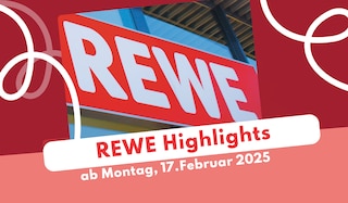 REWE Prospekt ab 17.02.2025 - das sind die Highlights!