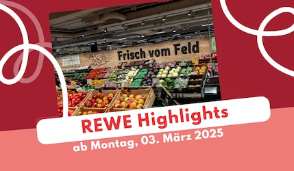 Rewe Prospekt-Highlights ab 03.03.2025