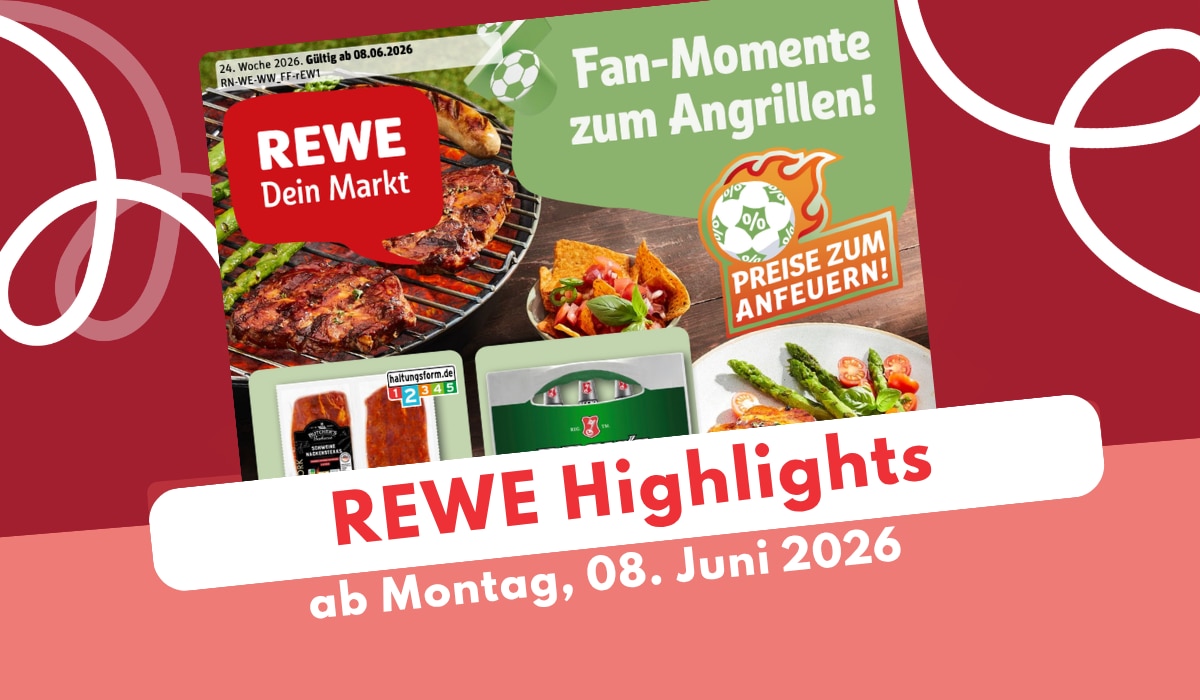 REWE Prospekt 08.06.2026: Unsere Highlights der Woche!