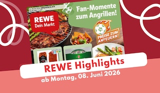 REWE Prospekt 08.06.2026: Unsere Highlights der Woche!