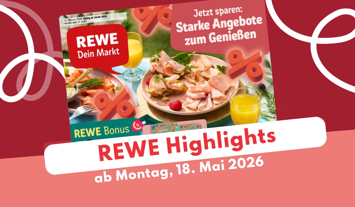 REWE Prospekt 18.05.2026 im Überblick zum Sparen!