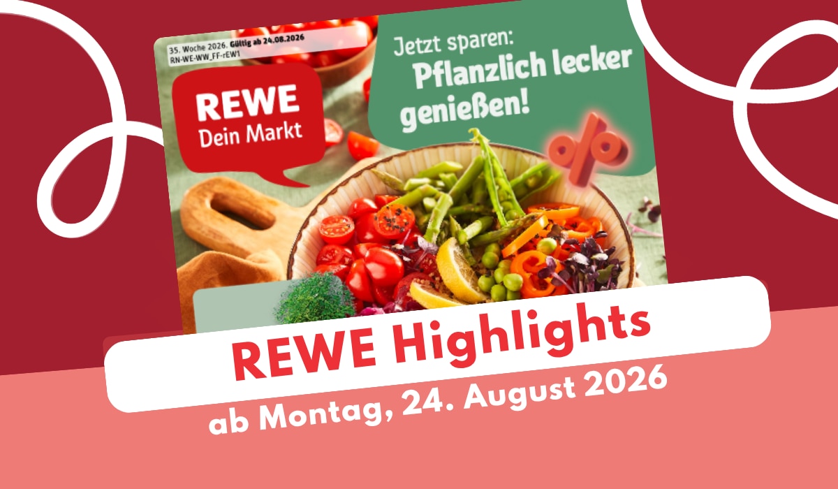REWE Prospekt 24.08.2026: Fruchtig, herzhaft und frisch!