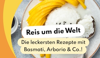 Jetzt aktuellen Artikel über Raiffeisen-Markt lesen Reis um die Welt - Die leckersten Rezepte mit Basmati, Arborio & Co.
