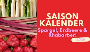 Spargel, Rhabarber & Erdbeeren: Unser großer Saisonkalender 2025!