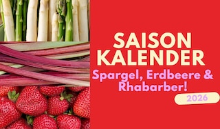 Spargel, Rhabarber & Erdbeeren: Unser großer Saisonkalender 2025!