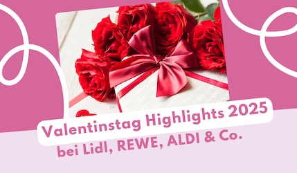 Valentinstag Blumen Angebote 2025 - Highlights bei ALDI, REWE & Co.