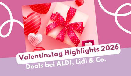 Valentinstag Deals bei ALDI, Lidl, REWE und Co