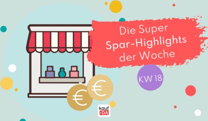 Unsere Prospekt-Highlights der Woche KW18 / 2021