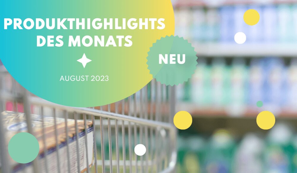 Produkthighlights August