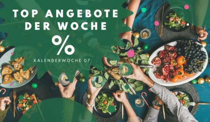 Unsere Prospekt-Highlights der Woche KW 07 / 2024