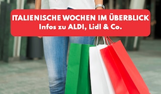 Wann ist die nächste italienische Woche 2025 bei Lidl, ALDI & Co.?